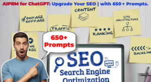 AIPRM for ChatGPT: Improve Your SEO Strategy with 650+ Prompts.