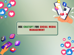 Use-ChatGPT-for-Social-Media-Management